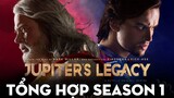 TỔNG HỢP DIỄN BIẾN DI SẢN MỘC TINH - Jupiter's Legacy Season 1 |