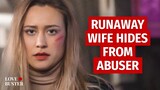 RUNAWAY WIFE HIDES From ABUSER | @LoveBuster_