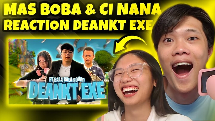 REAKSI MAS BOBA & CI NANA - DEANKT EXE