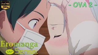 Eromanga Sensei - OVA 2 (Sub Indo)