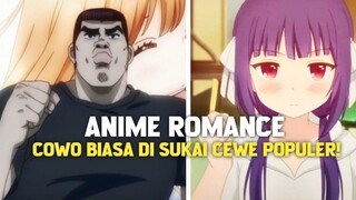 3 ANIME ROMANCE DENGAN COWOK BIASA YANG DI SUKAI SAMA CEWEK POPULER!