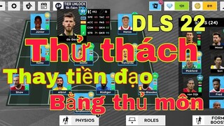 Thử thách thay tiền đạo bằng thủ môn trong Dream league soccer 2022. Thú vị thủ môn đá tiền đạo