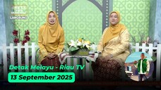 Detak Melayu - Riau TV - 13 September 2025
