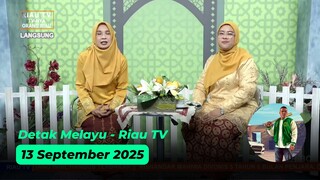 Detak Melayu - Riau TV - 13 September 2025