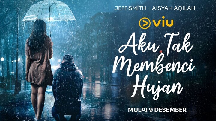Aku Tak Membenci Hujan｜Episode 8｜Drama Indonesia