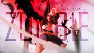 Black Clover「AMV」Zombie ᴴᴰ