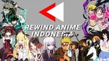 REWIND ANIME INDONESIA ~ BY DXD Present