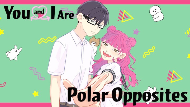 Rom-com You can’t Help but Root For, Forecasting You and I Are Polar Opposites Anime Before it Drops