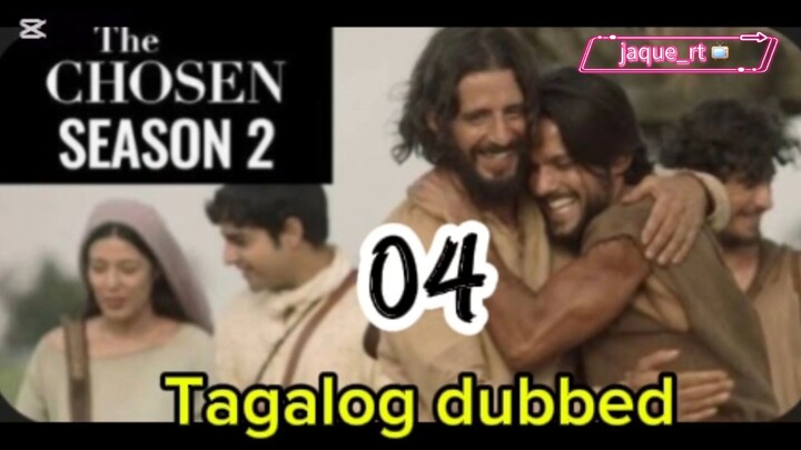 Title: The Chosen S2/ Tagalog dubbed | episode 4