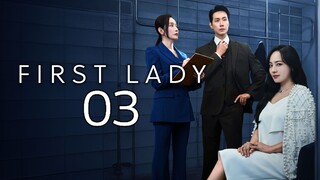 🇰🇷EP. 3 FIRST LADY (2025) | ENG SUB | Melodrama/Political/Drama