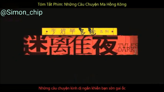 Tóm Tắt Phim- NHỮNG CÂU CHUYỆN MA HỒNG KÔNG #reviewfilm