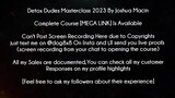 Detox Dudes Masterclass 2023 By Joshua Macin Course download