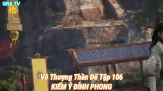 Vô Thượng Thần Đế Tập 106-KIẾM Ỷ ĐỈNH PHONG