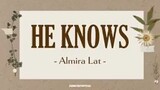 He knows by:-Almira Lat