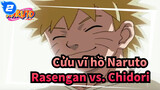 [Cửu vĩ hồ Naruto] Cảnh cắt Thung lũng của sự diệt vong--- Rasengan vs. Chidori_2