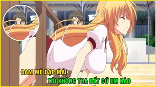 Đam Mê Đạp Mái, Tôi Không Tha Bất Cứ Em Nào | | Tóm Tắt Anime Hay I Dế Mèn Anime