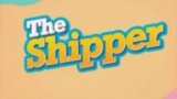 The Shipper (Tagalog Dubbed) Episode 3