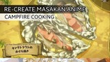recreate masakan dari anime campfire cooking in another world !