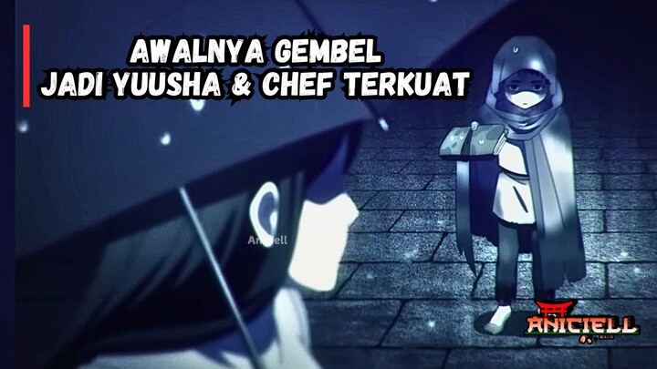 Anak Gembel diadopsi jadi Yuusha &Koki Terkuat - Rekomendasi Anime Masakan