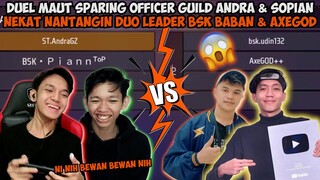 DUEL MAUT OFFICER GUILD MELAWAN DUO KAPTEN KAPTEN GUILD BSK BABAN & AXE GOD!!