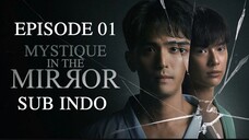 MYSTIQUE IN THE MIROR (THAI MOVIE) EP01 SUB INDO