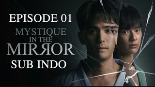 MYSTIQUE IN THE MIROR (THAI MOVIE) EP01 SUB INDO