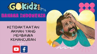 "KETIDAKTAATAN AKHAN YANG MEMBAWA KEHANCURAN"
