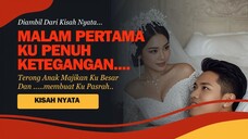 KISAH NYATA | MALAM PERTAMA PEMBATU MENJADI ISTRI ANAK MAJIKAN YANG MENEGANGKAN