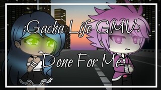 Gacha Life GMV: Done For Me (Genderbend Version)