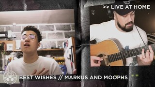 "Best Wishes" - Markus with Moophs | B-SIDE [Live At Home]