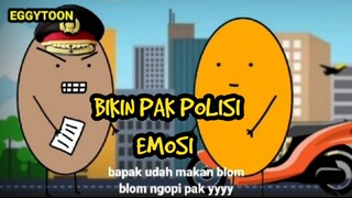 Bikin emosi pak polisi |animasi keren eggytoon