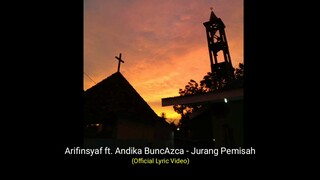 Arifinsyaf ft. BuncAzca - Jurang Pemisah (Official Lyric Video)