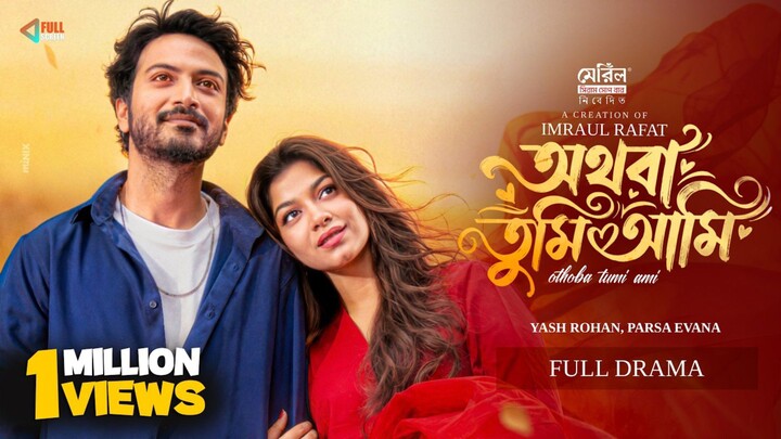 Othoba Tumi Ami Bangla New Natok #Yash Rohan #Parsa Evana #bangla new natok 2026
