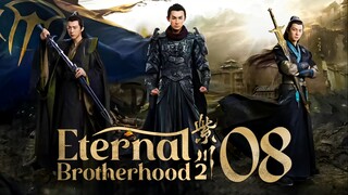 EP8/24 Eternal Brotherhood 2 (2025) [1080p] [Everyday | 6pm]