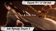 [ EPISODE 74 / 22 ] Jade Dynasty S3 - 1080p Super Duper HD Sub Indo