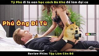 Tỷ Phú đi tù chỉ vì cô vợ ngọt nước - review phim Tập Làm Côn Đồ