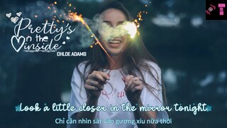 NGHE BÀI NÀY ĐI - [Vietsub + Lyrics] Pretty's On The Inside - Chloe Adams #MUSIC ♫