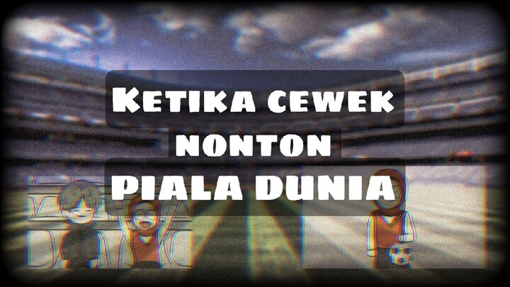 Momen ketika cewek nonton PIALA DUNIA