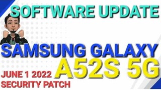 SAMSUNG GALAXY A52s 5G | JUNE 1 2022 SOFTWARE UPDATE