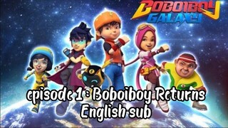 BoBoiBoy Galaxy S1 episode 1• BoBoiBoy Kembali [Eng sub] [FULL EPISODES]