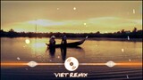 Bến Sông Chờ Remix | VIET REMIX