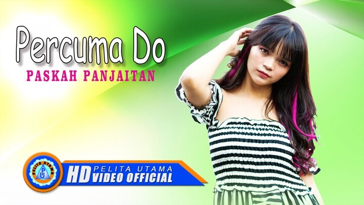 Paskah Panjaitan - PERCUMA DO | Lagu Batak Terpopuler 2021 ( Official Music Video ) [HD]