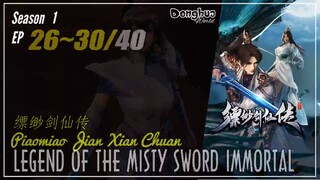 Legend Of The Misty Sword Immortal Season 1 EP 26 ~ 30  缥缈剑仙传 Piaomiao Jian Xian Chuan - CC English