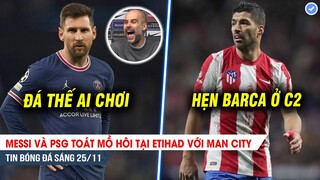 TIN BÓNG ĐÁ 25/11| Messi và PSG toát mồ hôi với Man City, Atletico uống C2 trước Barca