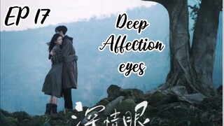 [ENG] EP 17 Deep Affection Eyes