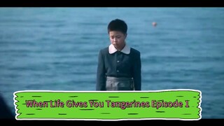 When Life Gives You Tangerines Episode 1
