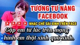 Karaoke Tương Tư Nàng Facebook Nhạc Chế Hài Hước Về Gái Xinh Trên Facebook
