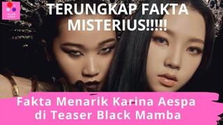 FAKTA KARINA AESPA DI TEASER BLACK MAMBA YANG BELUM KAMU KETAHUI😳