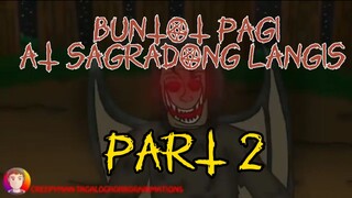 PART 2 | BUNTOT PAGI AT SAGRADONG LANGIS| TAGALOG HORROR ANIMATION