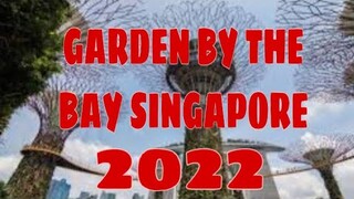 GARDEN BY THE BAY SINGAPORE 2022 // LOOKING FOR A SPECIAL WITHOUT ANY PLAN // UNPLANNED IS THE BEST